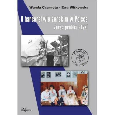 O harcerstwie �e�skim w Polsce Zarys problematyki - Ewa Witkowska, Wanda Czarnota