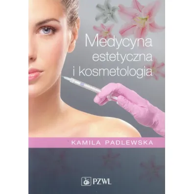 Medycyna estetyczna i kosmetologia - Kamila Padlewska