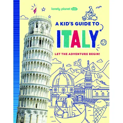 Lonely Planet Kids A Kid's Guide to Italy