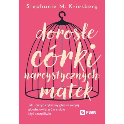 Doros�e c�rki narcystycznych matek - Stephanie M. Kriesberg
