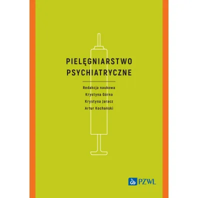 Piel�gniarstwo psychiatryczne - Krystyna Jaracz, Krystyna G�rna, Artur Kocha�ski