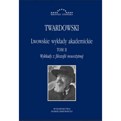 Lwowskie wyk�ady akademickie Tom 2. Wyk�ady z filozofii nowo�ytnej - Kazimierz Twardowski
