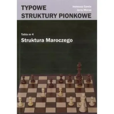 Typowe struktury pionkowe. Struktura Maroczego - Jerzy Mora�, Ireneusz  Gawle