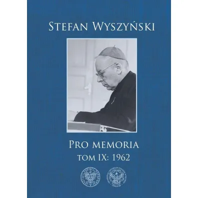 Pro memoria 1962. Tom 9 - Stefan Wyszy�ski