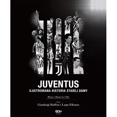 Juventus. Ilustrowana historia Starej Damy - Marco La Villa, Mauro La Villa