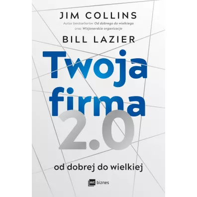 Twoja firma 2.0. Od dobrej do wielkiej - Jim Collins, Bill  Lazier