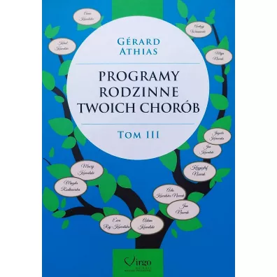 Programy rodzinne twoich chorb. Tom 3 - Gerard Athias