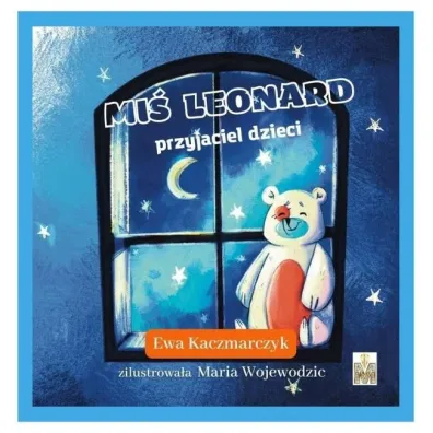Mi� Leonard przyjaciel dzieci - Ewa  Kaczmarczyk