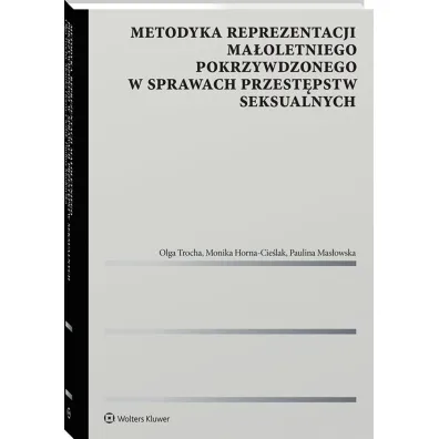 Metodyka reprezentacji ma�oletniego pokrzywdzonego w sprawach przest�pstw seksualnych