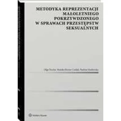 Metodyka reprezentacji ma�oletniego pokrzywdzonego w sprawach przest�pstw seksualnych