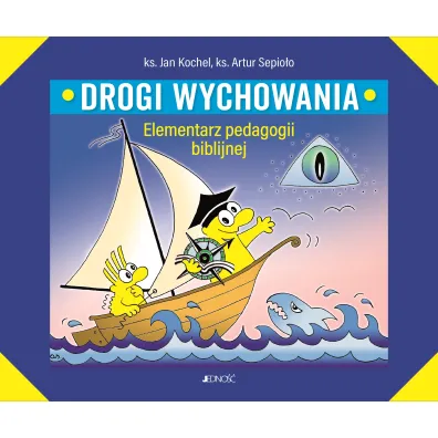 Drogi wychowania. Elementarz pedagogii biblijnej - Jan Kochel, Artur  Ks Sepio�o