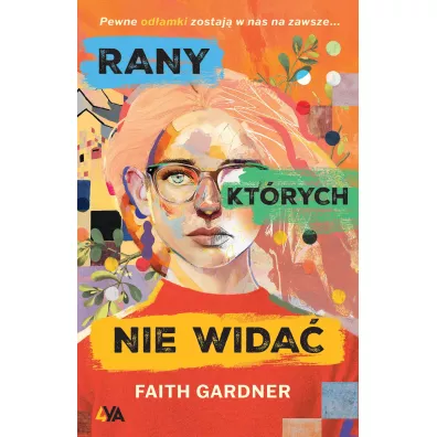 Rany, kt�rych nie wida� - Faith Gardner