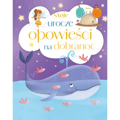 Moje urocze opowie�ci na dobranoc