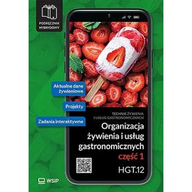 Organizacja �ywienia i us�ug gastronomicznych. Kwalifikacja HGT.12. Podr�cznik hybrydowy do nauki zawodu technik �ywienia i us�ug gastronomicznych. Cz�� 1 - Beata Przygoda, Beata Si�ska, Halina Turlejska, Hanna Kunachowicz, Irena Nadolna