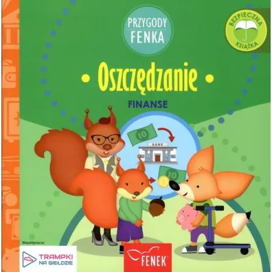 Przygody Fenka. Finanse. Oszcz�dzanie - Katarzyna Kurek, Konrad Sobik
