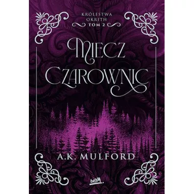 Miecz Czarownic. Kr�lestwa Okrith. Tom 2 - A. K. Mulford