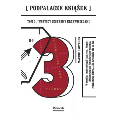 Wszyscy jestemy krzewicielami. Podpalacze ksiek. Tom 3 - Carteron Marine