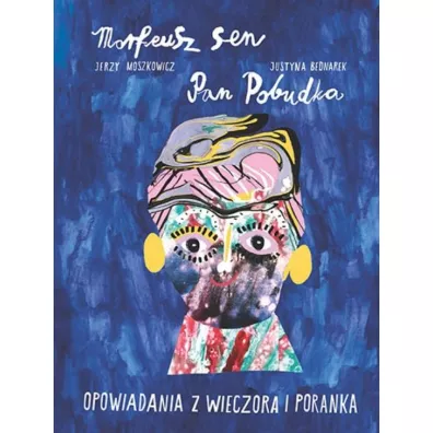 Opowiadania z wieczora i poranka - Justyna Bednarek, Anna Ka�mierak, Jerzy Moszkowicz