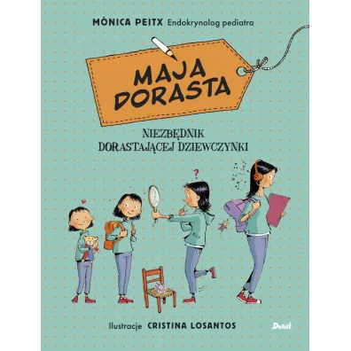 Maja dorasta. Niezb�dnik dorastaj�cej dziewczyny - Monica Peitx