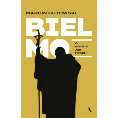 Bielmo. Co wiedzia� Jan Pawe� II - Marcin Gutowski