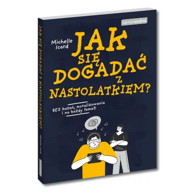 Jak si� dogada� z nastolatkiem?
