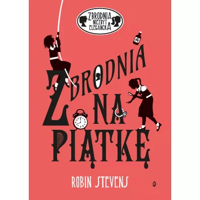 Zbrodnia na pi�tk�. Zbrodnia niezbyt elegancka. Tom 9