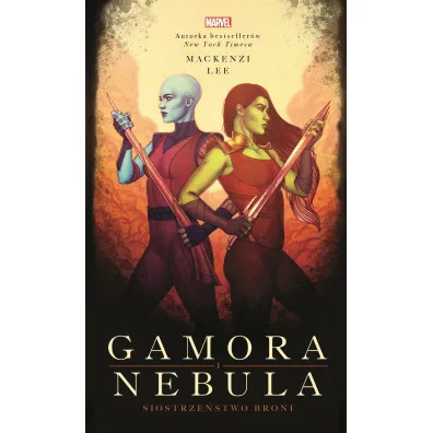 Gamora i Nebula. Siostrze�stwo broni - Mackenzi Lee