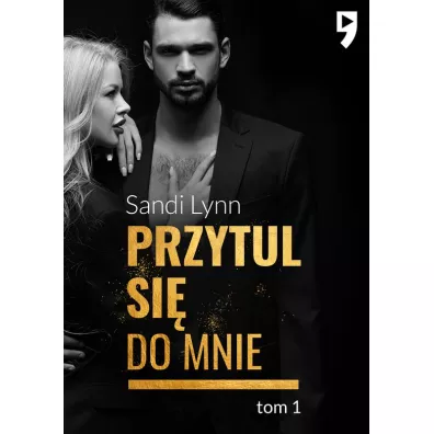 Przytul si� do mnie. Tom 1 - Sandi Lynn