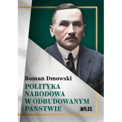 Polityka narodowa w odbudowanym pa�stwie - Roman Dmowski