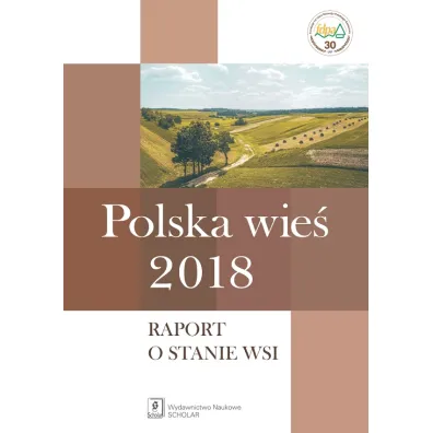 Polska wie� 2018 Raport o stanie wsi