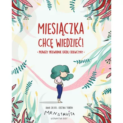 Miesiczka. Chc wiedzie! Pierwszy przewodnik kadej dziewczyny - Anna  Salvia, Torrn Cristina