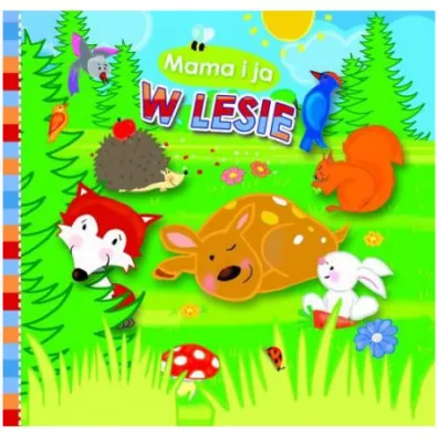 K�pielowe - Mama i ja. W lesie - Marta Stasi�ska