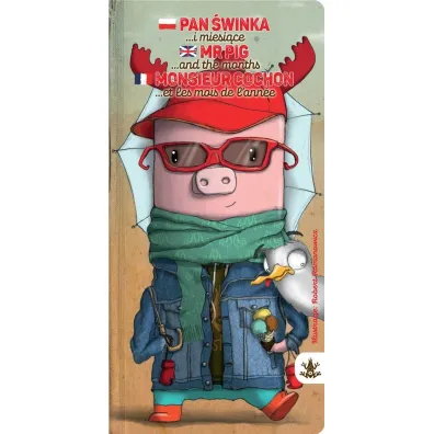 LF Pan �winka i miesi�ce. Mr Pig and the months. Monsieur Cochon et les mois l`annee /wer. polsko-an - Robert  Il Romanowicz