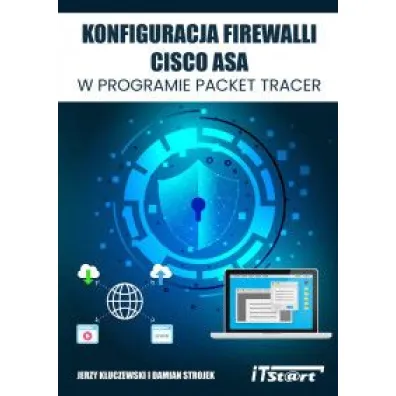 Konfiguracja Firewalli CISCO ASA w programie Packet Tracer - Jerzy Kluczewski, Damian Strojek