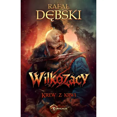 Krew z krwi. Cykl Wilkozacy. Tom 2 - Rafa� D�bski