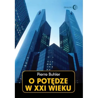O pot�dze w XXI wieku - Buhler Pierre