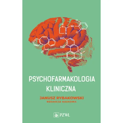 Psychofarmakologia kliniczna - Janusz Rybakowski