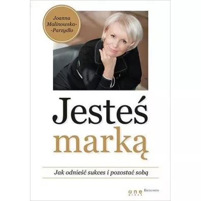 Jeste� mark�. Jak odnie�� sukces i pozosta� sob� - Joanna Malinowska-Parzyd�o