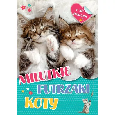 Milutkie futrzaki. Koty