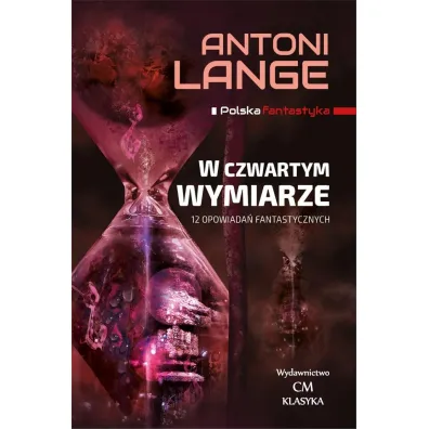 Polska fantastyka. W czwartym wymiarze. 12 opowiada� fantastycznych - Antoni Lange