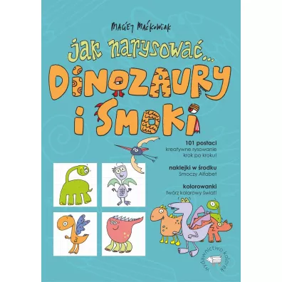 Jak narysowa... Dinozaury i smoki - Maciej Makowiak