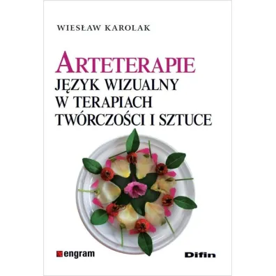 Arteterapie. J�zyk wizualny w terapiach tw�rczo�ci i sztuce - Wies�aw Karolak