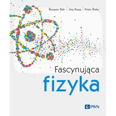 Fascynuj�ca fizyka - J�rg Resag, Kristin  Riebe, Benjamin Bahr
