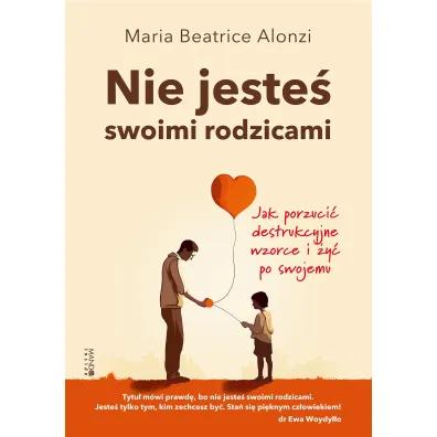 Nie jeste� swoimi rodzicami - Maria Beatrice Alonzi