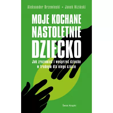 Moje kochane nastoletnie dziecko - Aleksander Drzewiecki