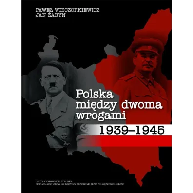 Polska mi�dzy dwoma wrogami 1939&ndash;1945 - Jan �aryn, Pawe� Wieczorkiewicz