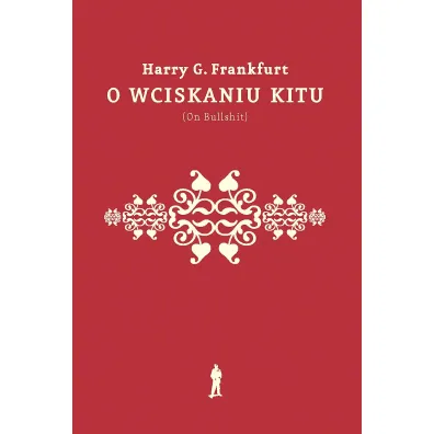 O wciskaniu kitu (On Bullshit) - Harry Gordon  Frankfurt