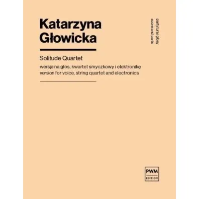 Solitude Quartet nuty na g�os, kwartet smyczkowy.. - Katarzyna  G�owicka