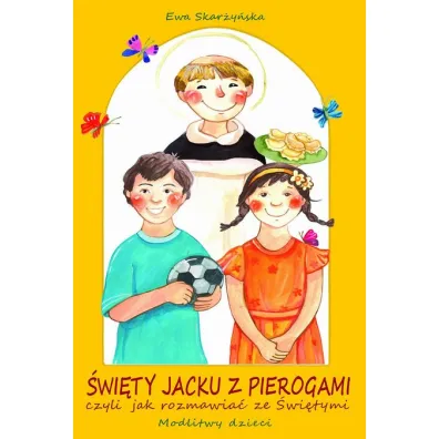 �wi�ty Jacku z pierogami czyli jak rozmawia�... - Ewa Skar�y�ska