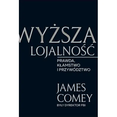Wy�sza lojalno�� - James  Comey